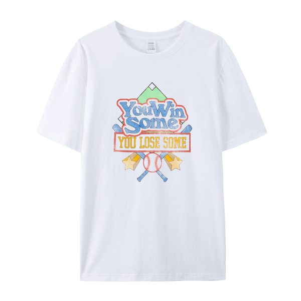 YOU WIN SOME, YOU LOSE SOME T-SHIRT